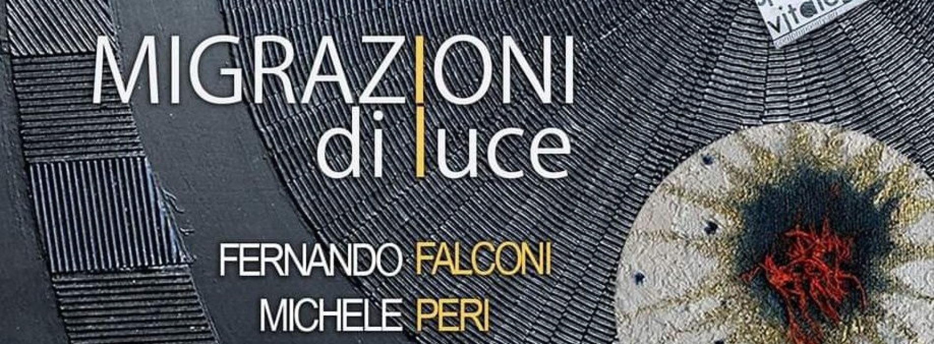 Migrazioni di Luce, a Spazio Vitale la mostra di Falconi e Peri