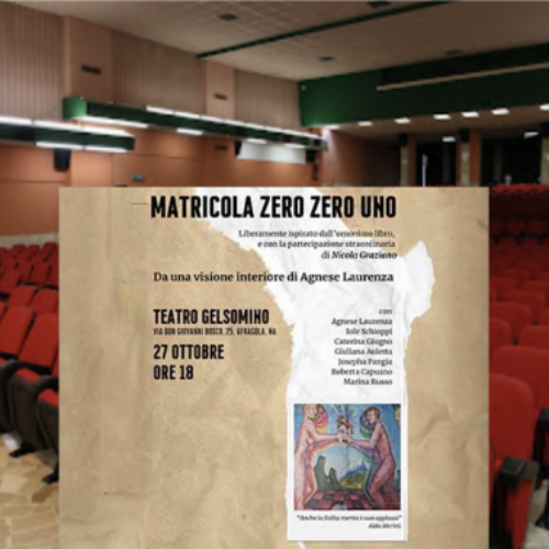 Matricola Zero Zero, in scena ad Afragola al teatro Gelsomino