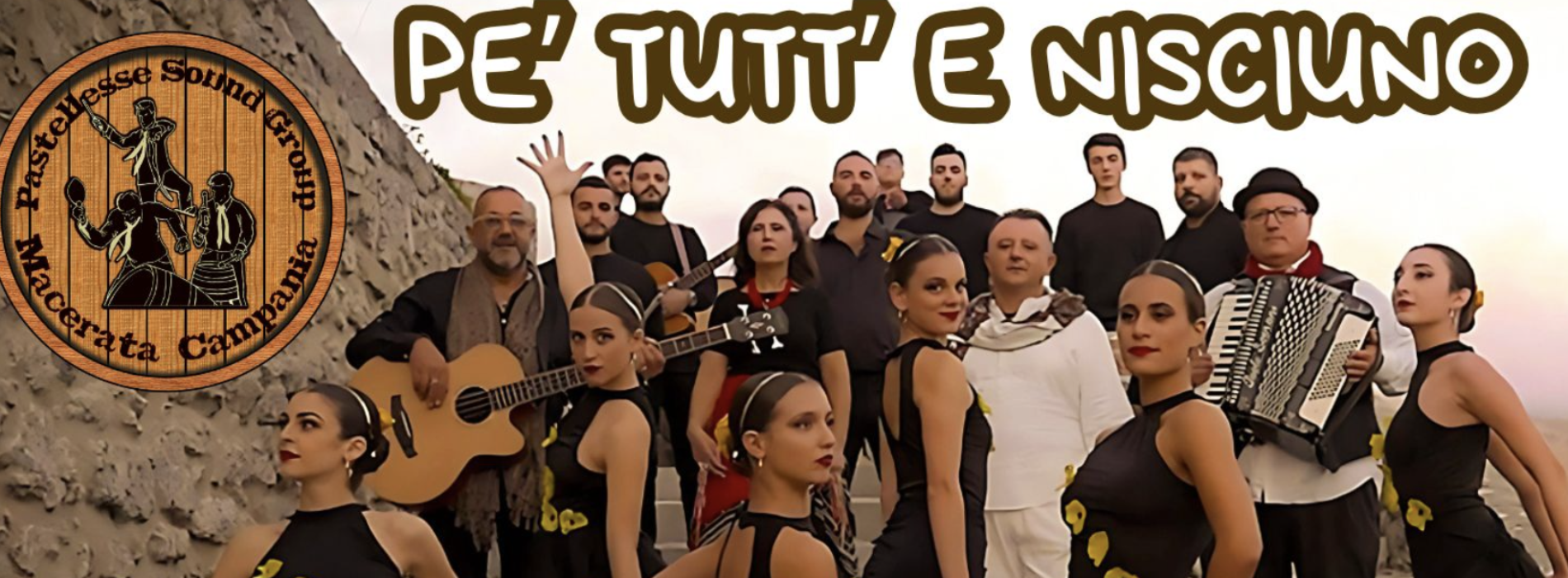 Pe’ tutt’ e nisciuno, il singolo di Pastellesse Sound Group